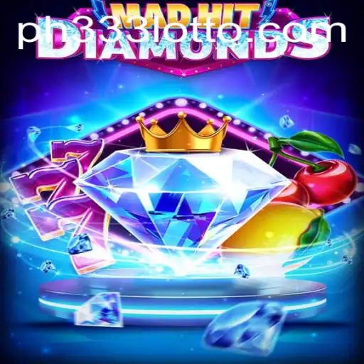 MadHitDiamonds: The Ultimate Gaming Experience with Ph333
